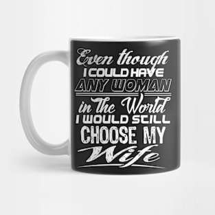 I still choose my Wife Mug